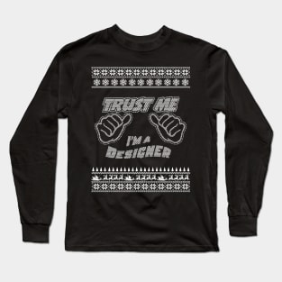 Trust Me, I’m a DESIGNER – Merry Christmas Long Sleeve T-Shirt
